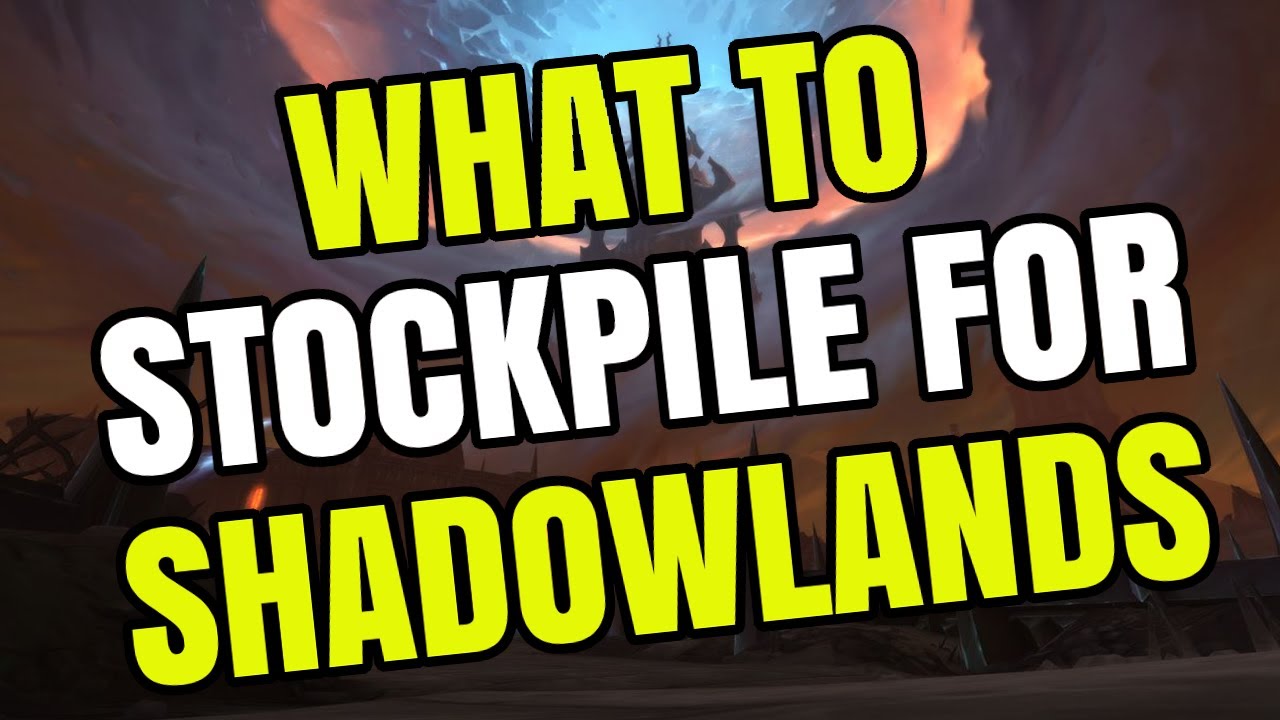 Shadowlands Preperation | What To Stockpile | Gold Farming Guide