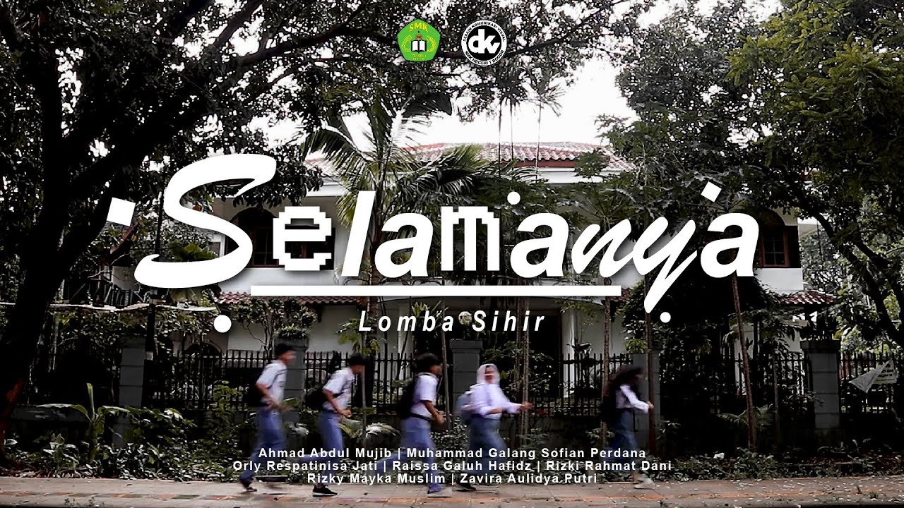 Lomba Sihir - Selamanya (Unofficial Music Video) | SMKN 1 BOGOR