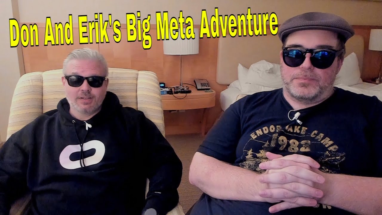 Don And Erik's Big Meta Store Adventure - Meta Quest Ambassador Trip Recap