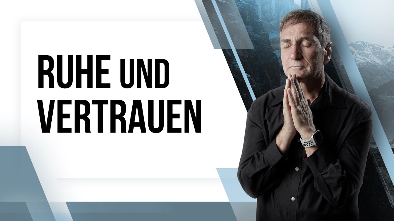 Ruhe und Vertrauen - Übersetzung der Live-Morgenandacht vom  09.03.2021