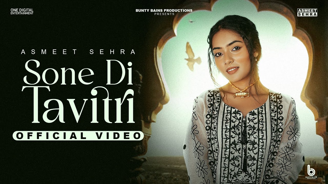 SONE DI TAVITRI | Asmeet Sehra | Jashan Inder | Latest punjabi Songs 2023