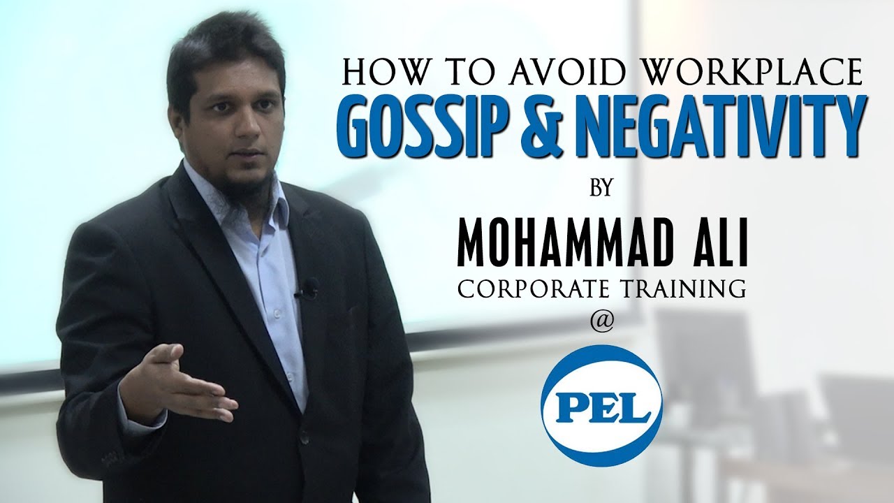How to Avoid Workplace Gossip & Negativity | By Mohammad Ali @ PEL Pakistan