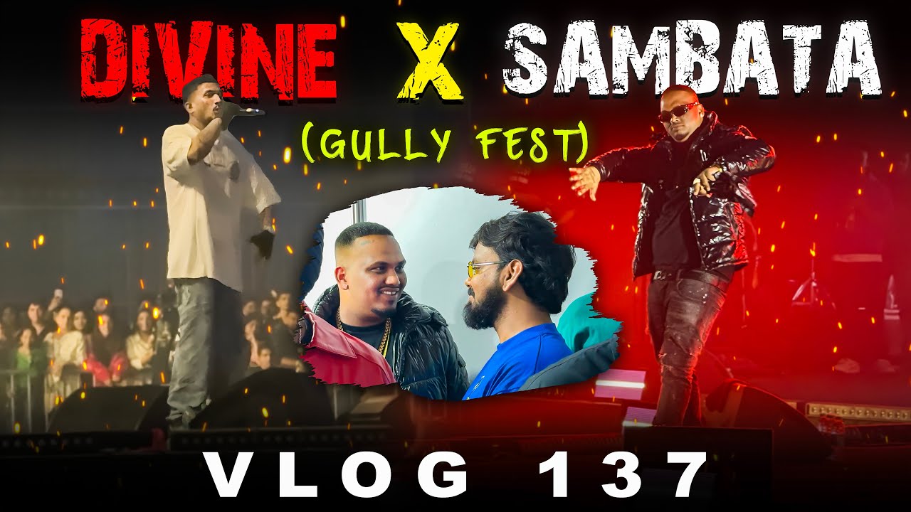 DIVINE x SAMBATA VLOG ( gully fest 2024) | VLOG 137