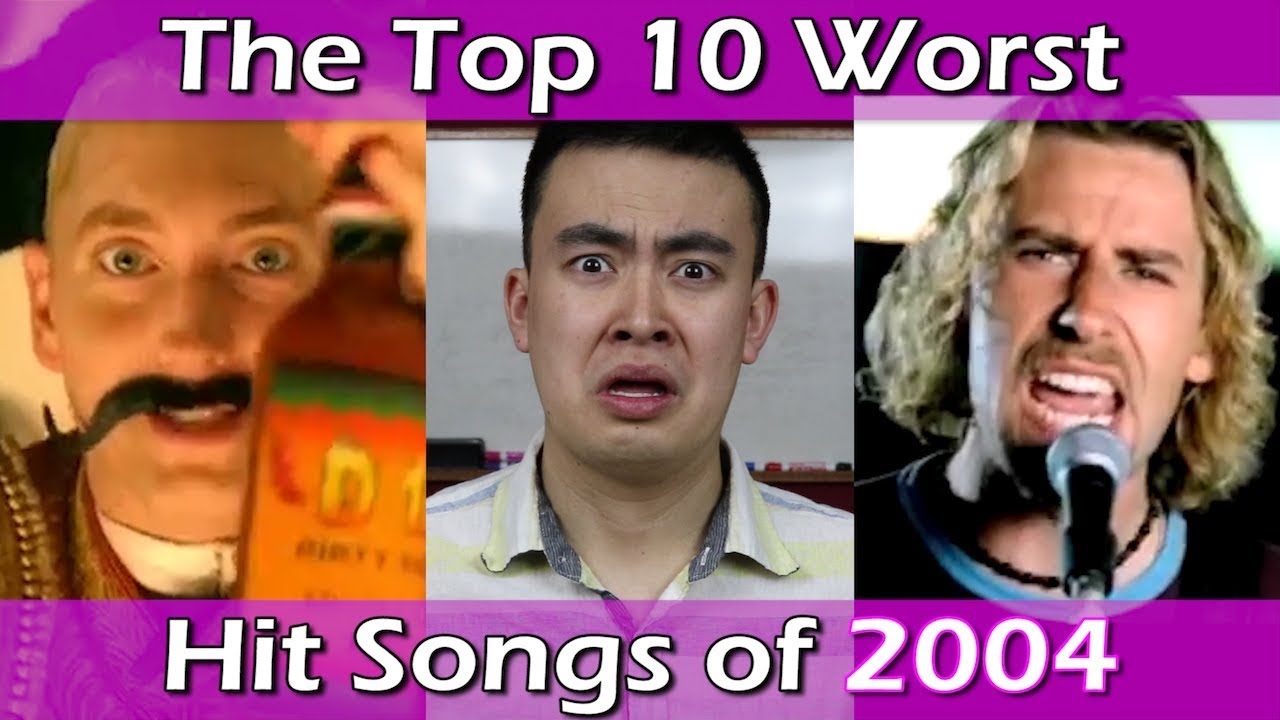 The Top 10 Worst Hit Songs of 2004