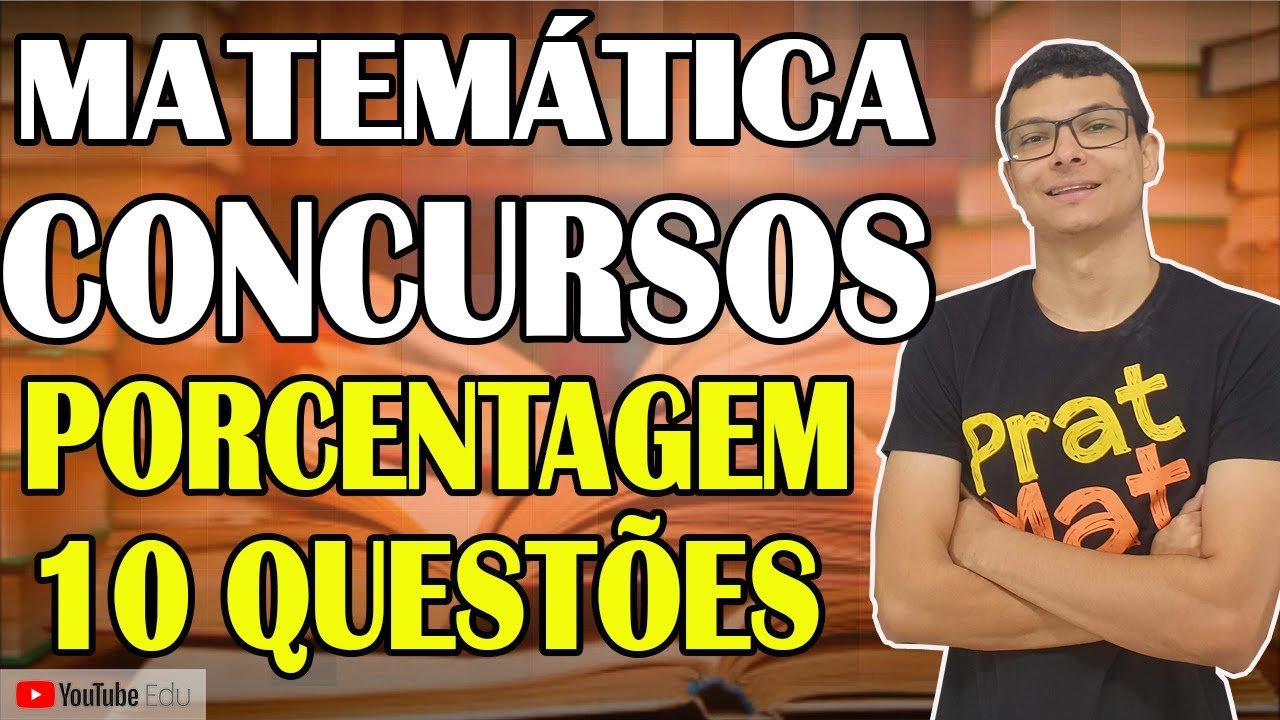 🔥MATEMÁTICA PARA CONCURSOS : PORCENTAGEM EM EXERCÍCIOS