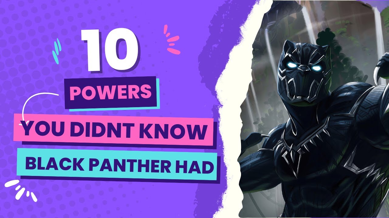 10 Powers You Didn't Know Black Panther Had