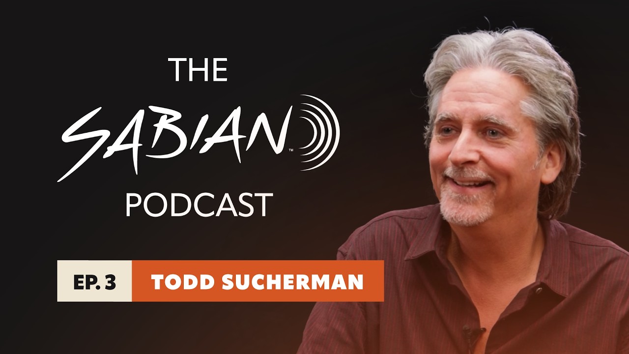 The SABIAN Podcast: Season 1 Episode 3 Todd Sucherman On the Gig That Shaped His Journey