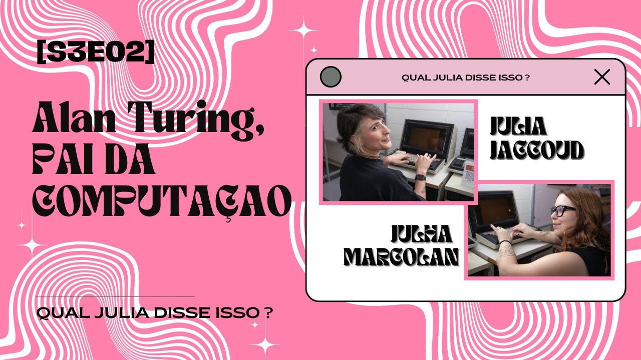 [S3E02] Alan Turing: Contribuições do pai da Ciência da Computação - Explicação da Máquina de Turing