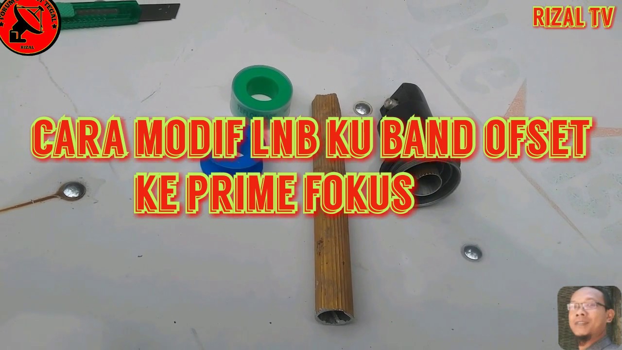 Modif lnb ku band ofset ke prime fokus
