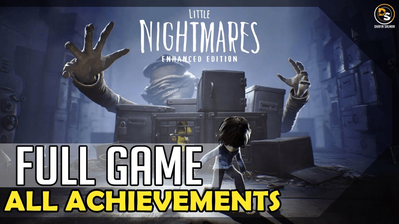 Little Nightmares Enhanced Edition: Secrets of the Maw (All Achievements) &ndash; Full Game Walkthrough
