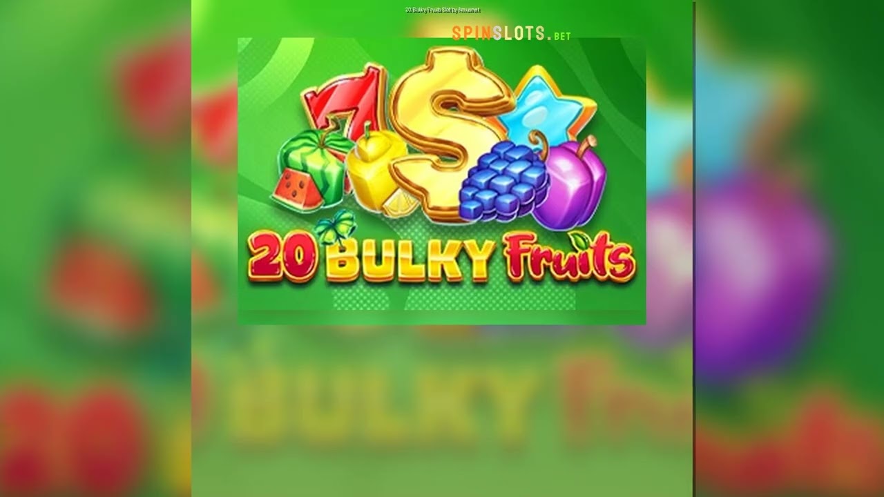 20 Bulky Fruits Slot by Amusnet