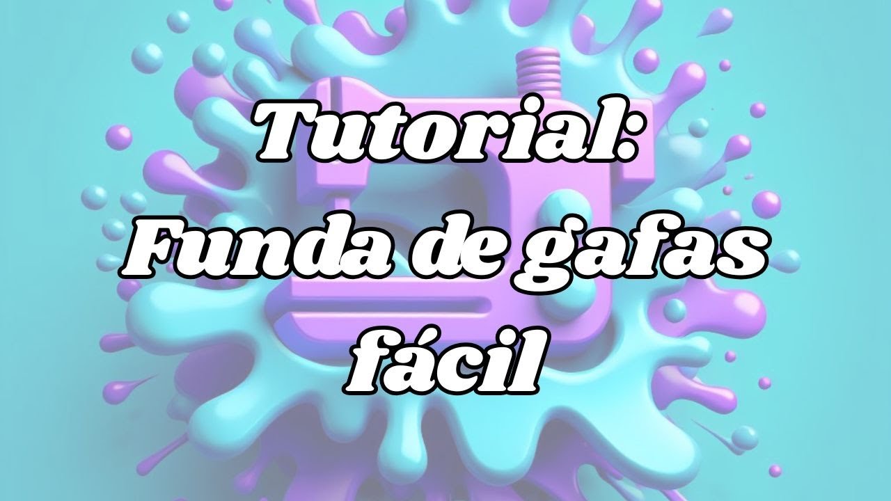 Tutorial: Funda para gafas fácil