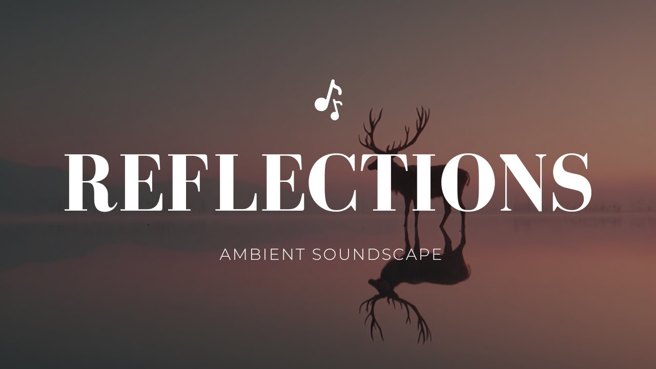 Reflections | Cinematic Folk-Ambient Soundscape | A Journey Through Light & Shadow