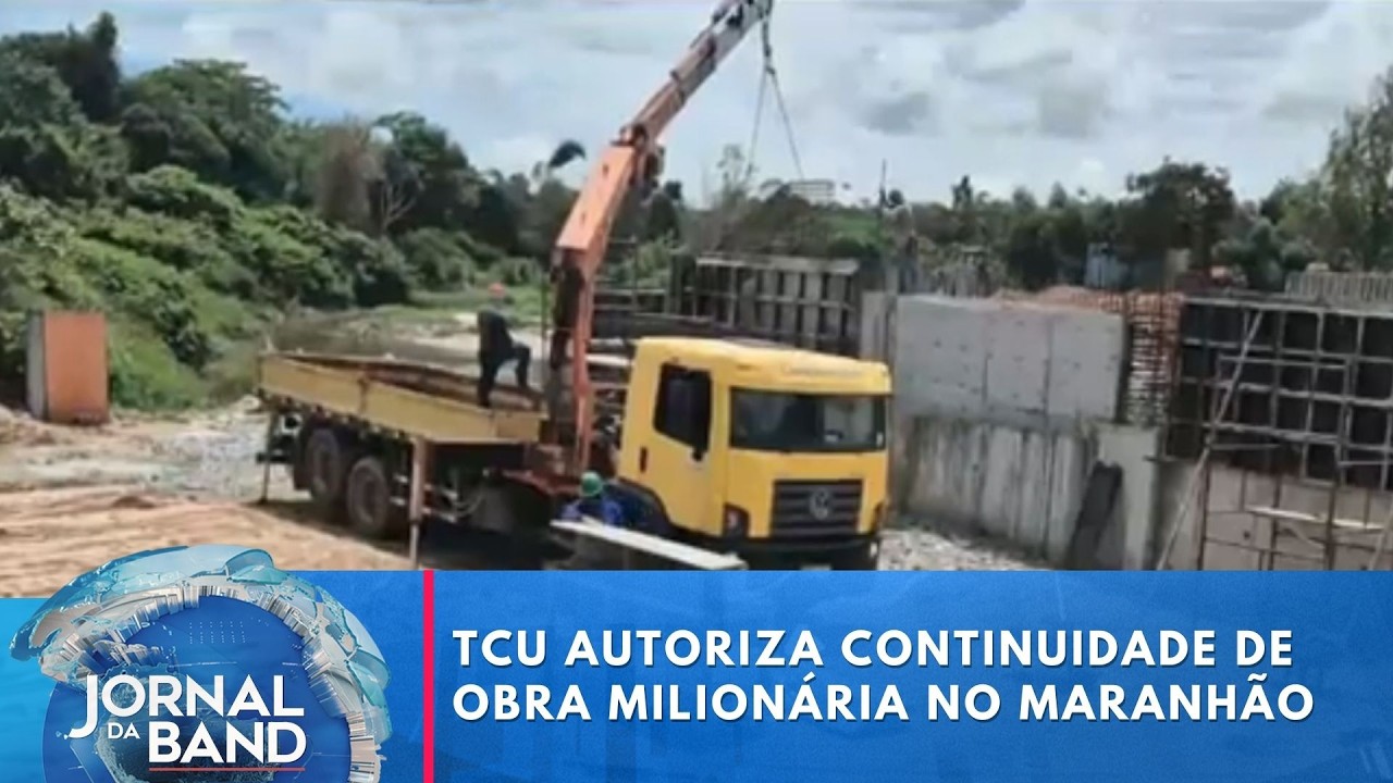 TCU autoriza continuidade de obra no Maranhão mesmo vendo irregularidades | Jornal da Band
