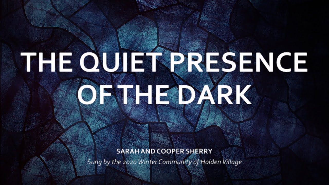 The Quiet Presence of the Dark