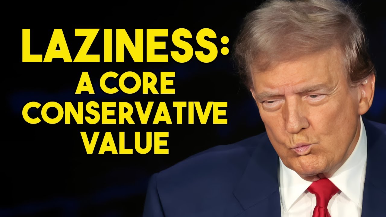 Laziness: A Core Conservative Value
