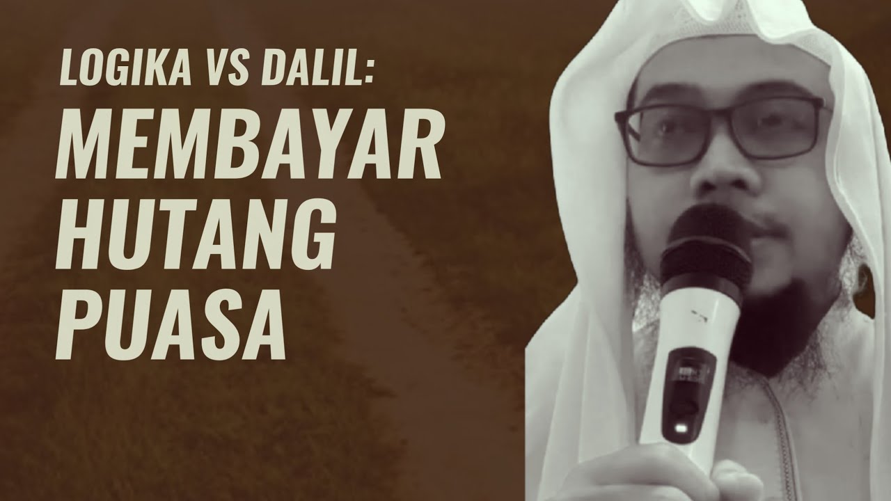 Logika Vs Dalil Membayar Hutang Puasa Segera (Qodho') | Ustadz Mufqi Al Banna