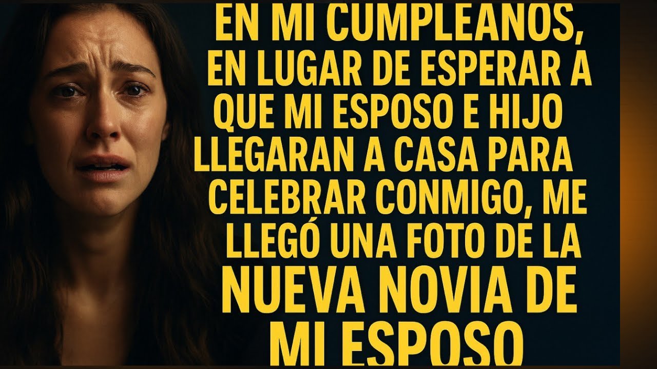En mi cumpleaños, en lugar de esperar a que mi esposo e hijo llegaran a casa para celebrar conmigo..