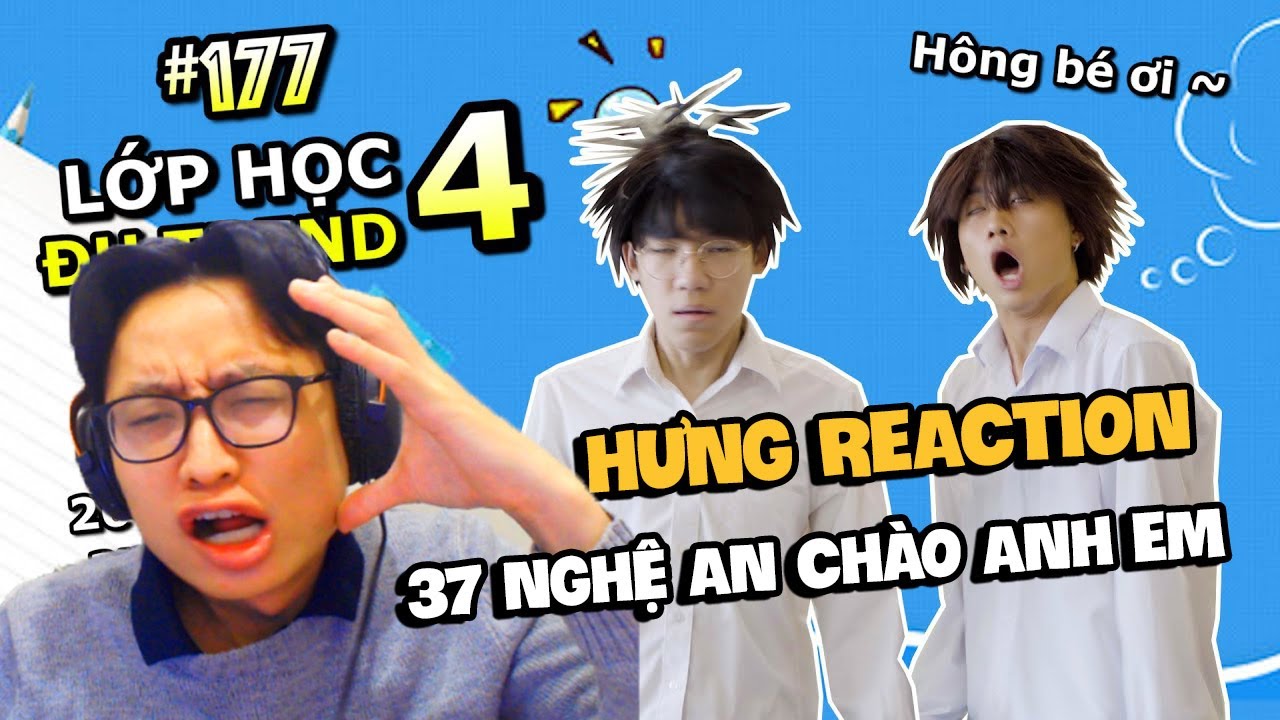 HƯNG REACTION || PING LÊ - Lớp Học Đu Trend 4 | Tổng Hợp Các Trend