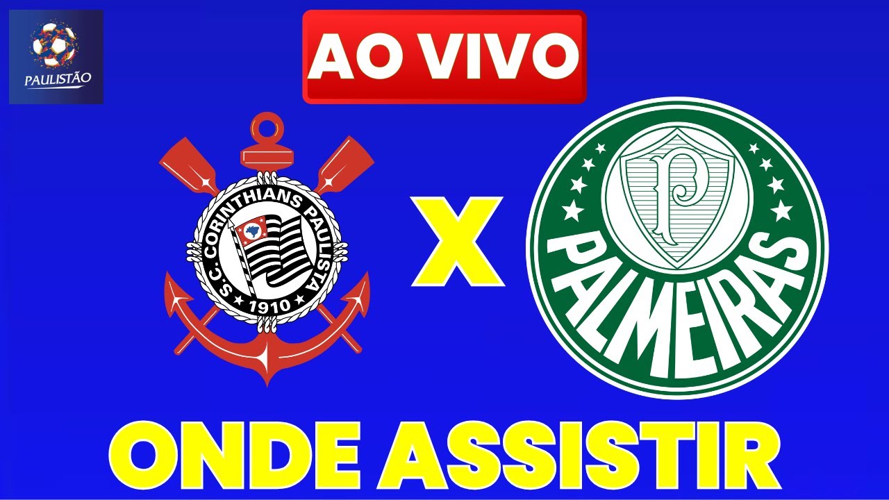 CORINTHIANS x PALMEIRAS AO VIVO COM IMAGENS! VEJA ONDE ASSISTIR CORINTHIANS x PALMEIRAS!