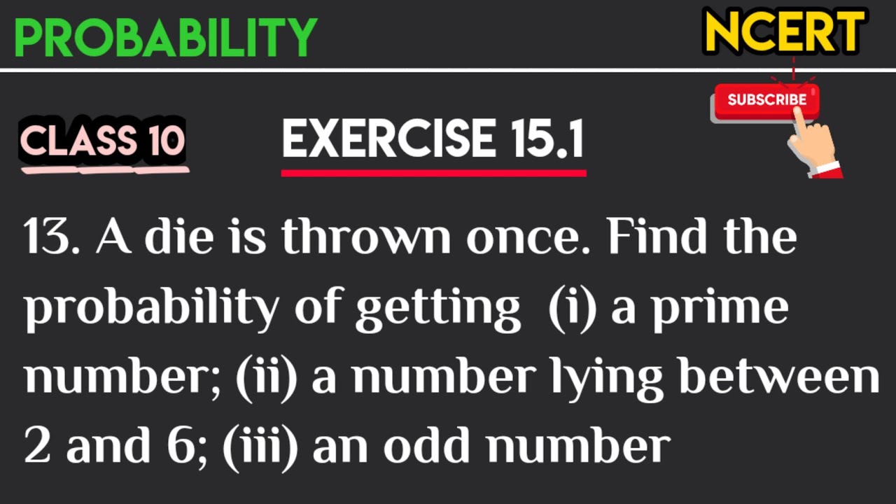 A die is thrown once. Find the probability of getting(i) a prime number; (ii)a number lying between