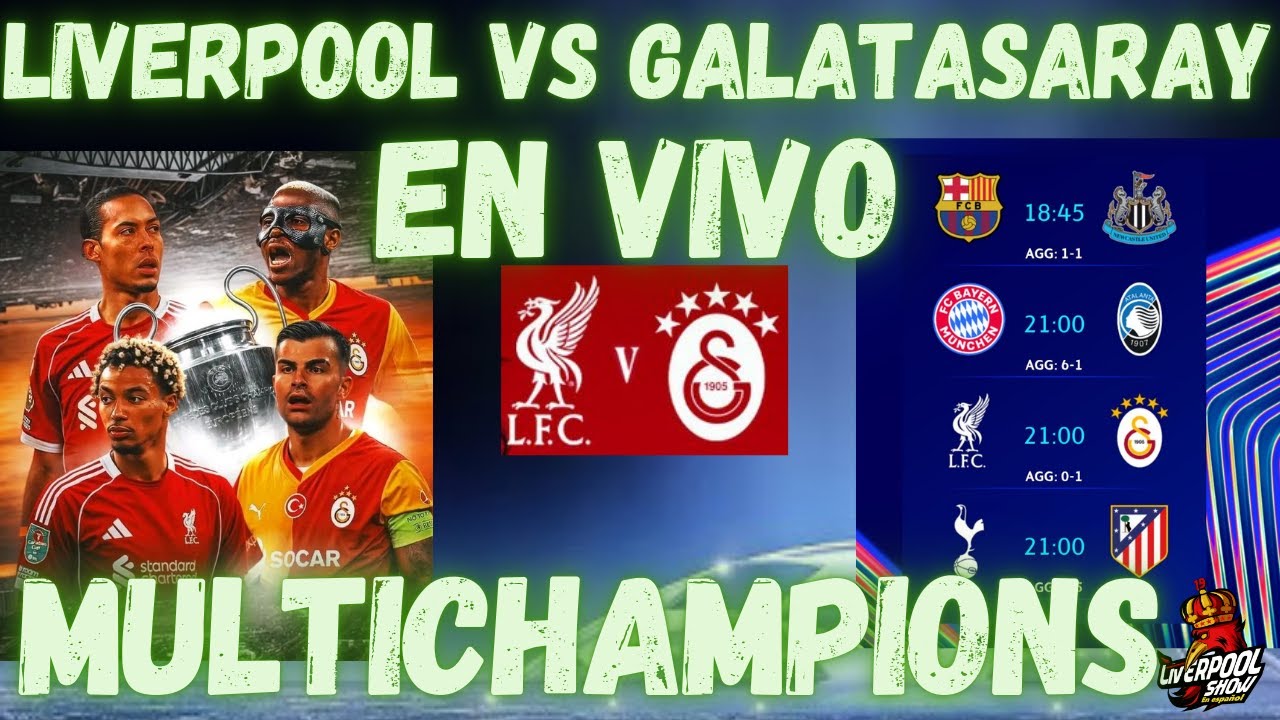🔥LIVERPOOL vs GALATASARAY🔴 EN VIVO - Narración y Comentarios en DIRECTO 🏆 UCL ⚽