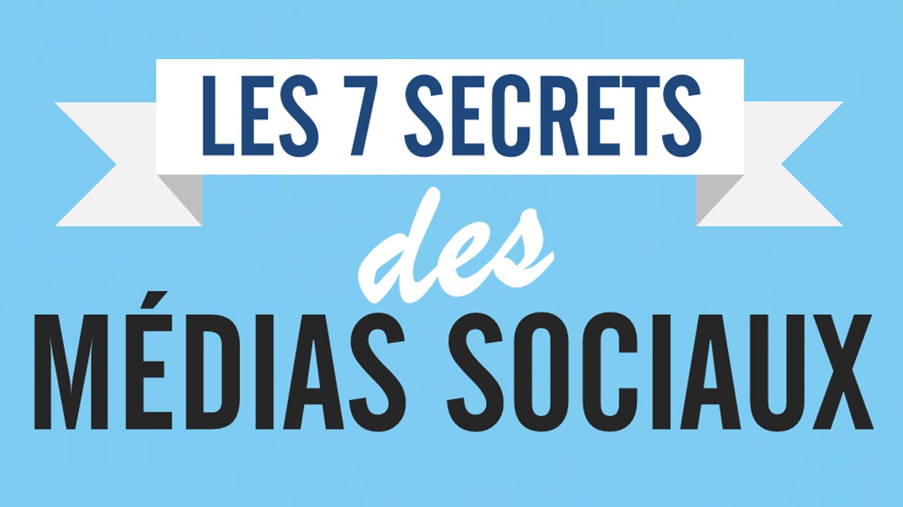Les 7 secrets des médias sociaux (marketing digital)