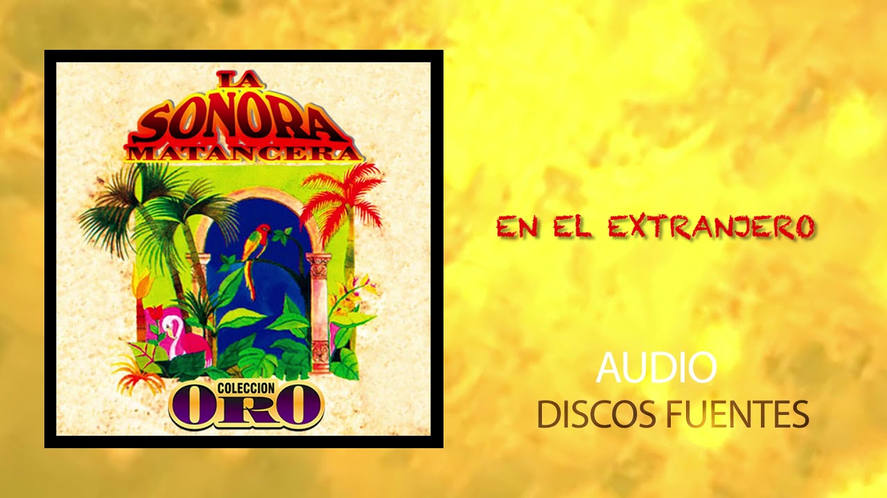 En el Extranjero - La Sonora Matancera / Discos Fuentes [Audio Oficial]