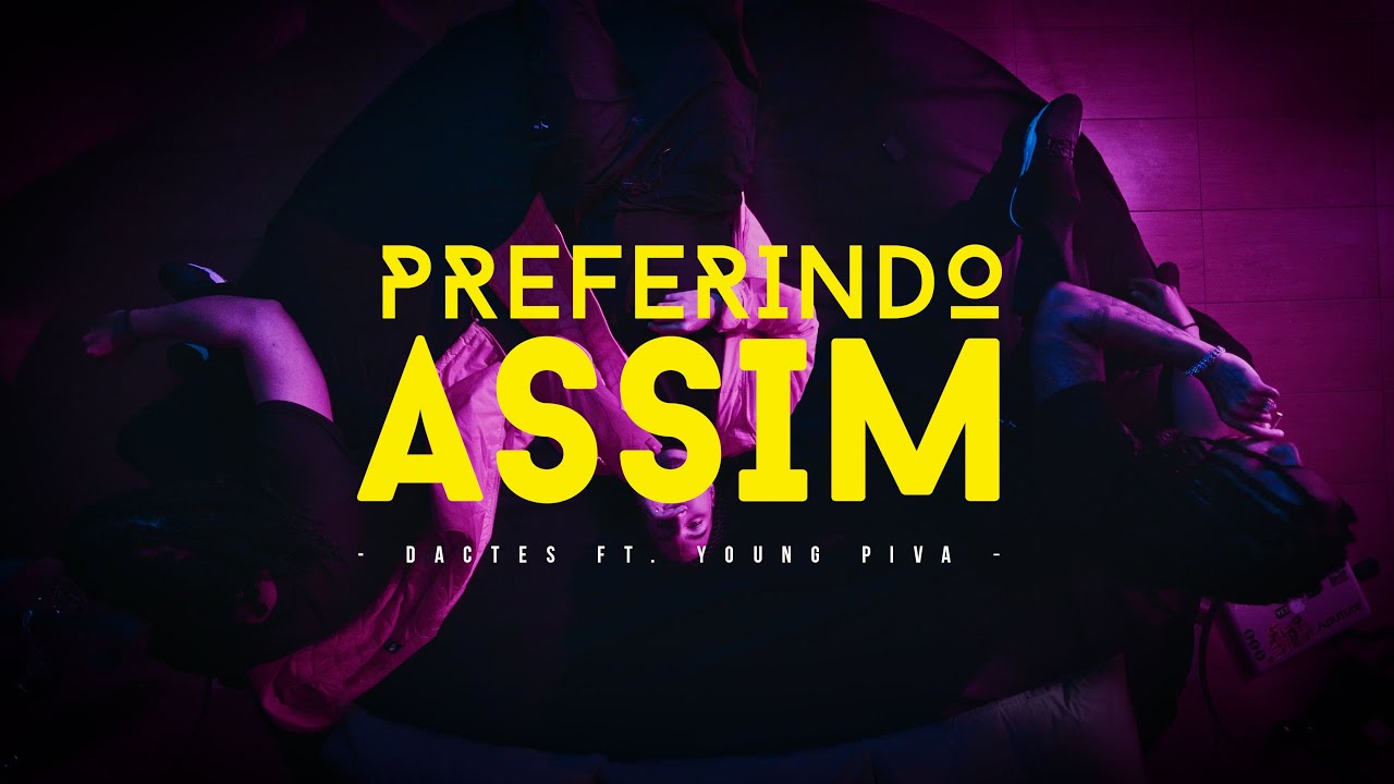 02. Dactes - Preferindo Assim [ft. Young Piva]