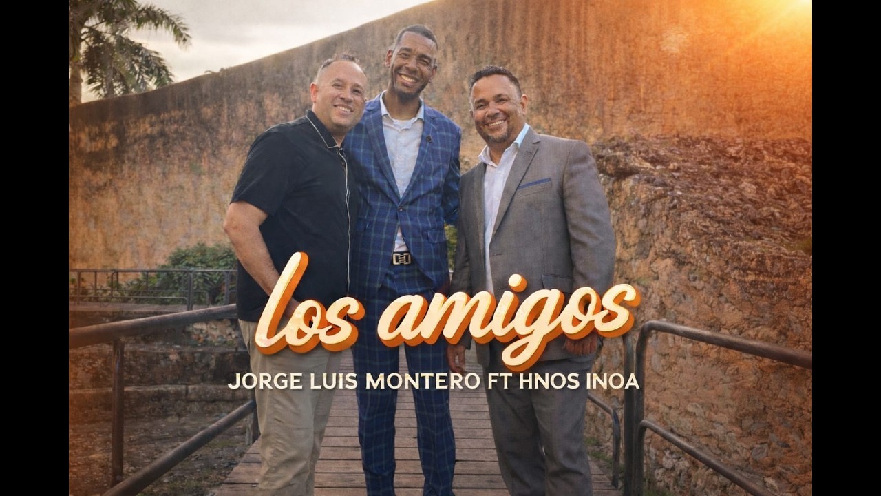 LOS AMIGOS - JORGE LUIS MONTERO FEAT. HNOS INOA OFICIAL