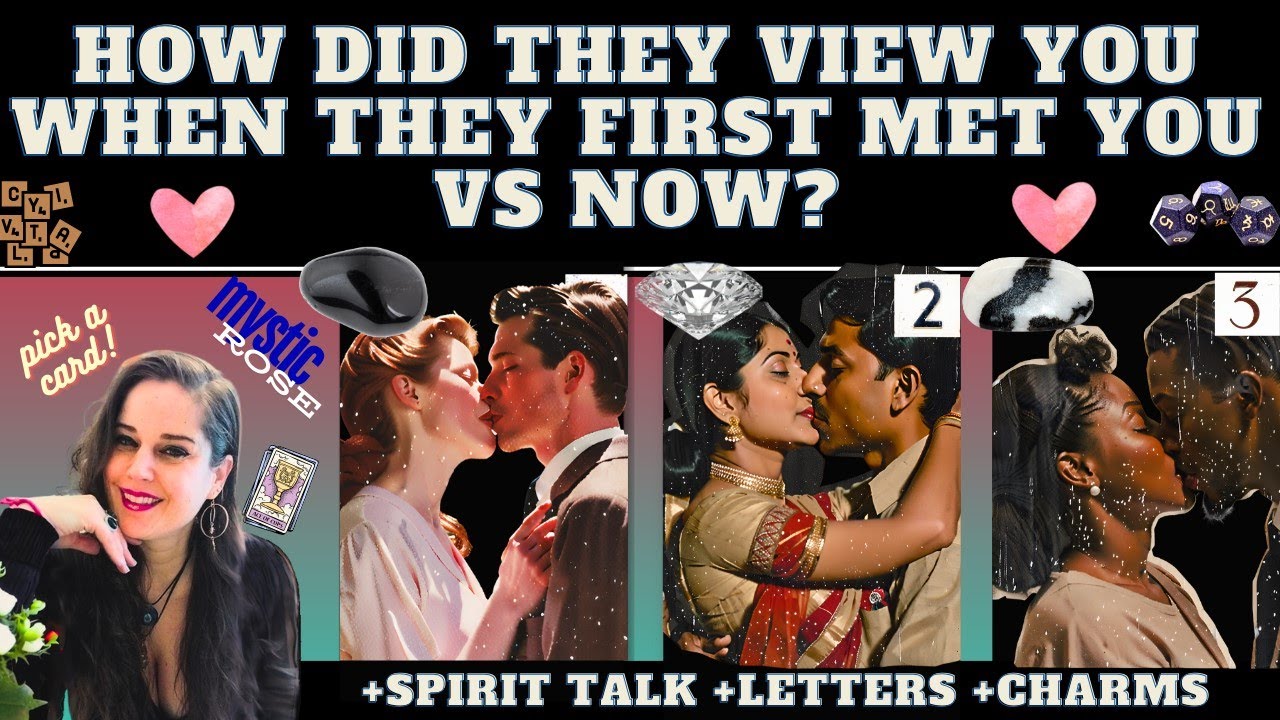 HOW DID THEY VIEW YOU WHEN THEY FIRST MET YOU vs. HOW THEY VIEW YOU NOW and HOW DO THEY FEEL? TAROT