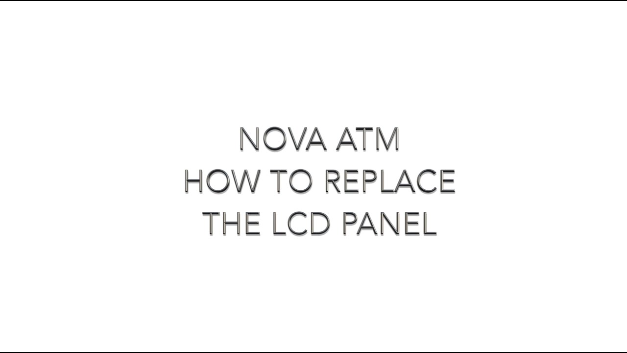 (Genmega ATM) Nova LCD Panel Replacement