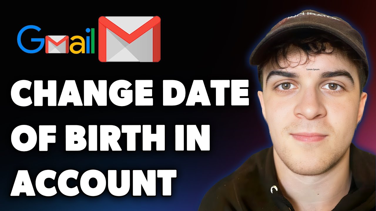 How to Change Date of Birth in Gmail Account (Full 2025 Guide)