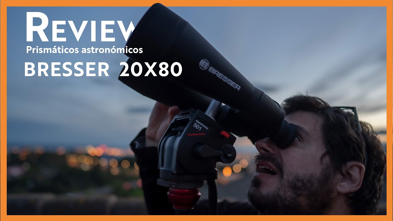 Review de los prism&aacute;ticos Bresser 20 x 80
