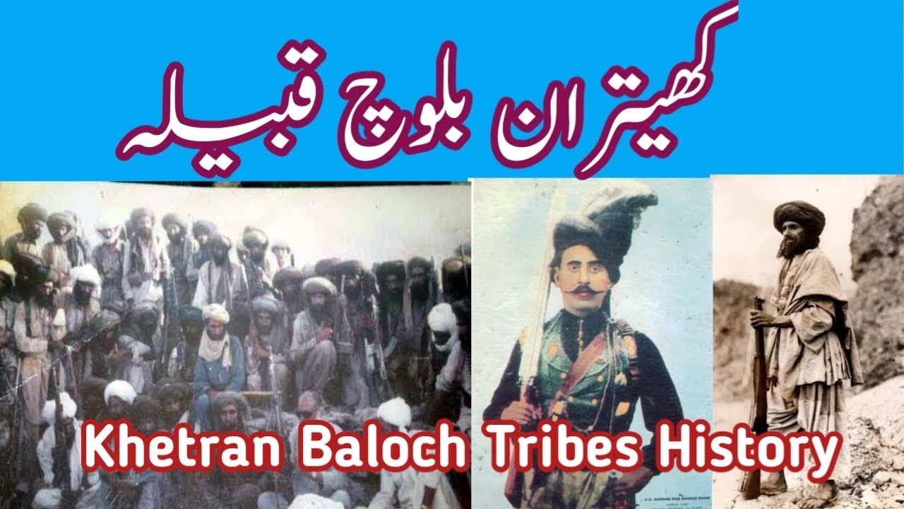 History of Khetran Baloch Tribes, Kehtrani Baloch Qabail Tareekh in Balochistan