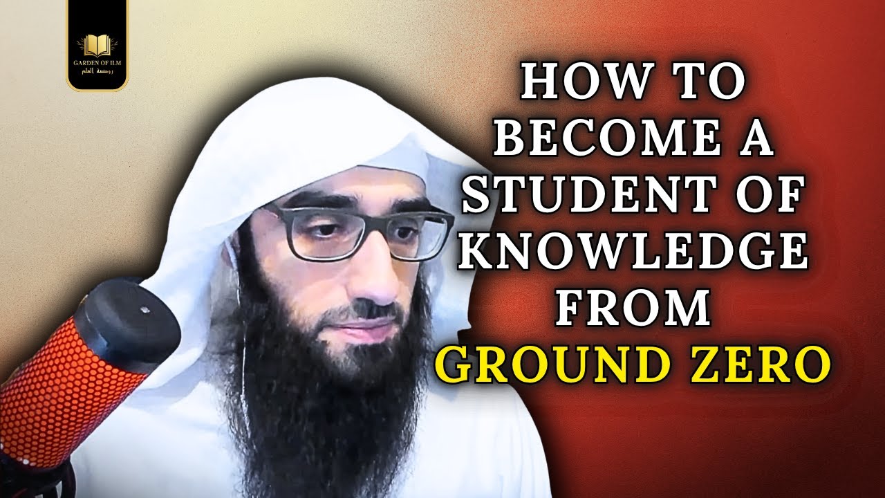 How to become a student of knowledge from Ground Zero || Ustadh AbdulAziz Al-Haqqan حفظه الله