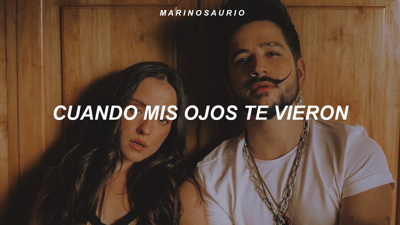 Camilo, Evaluna Montaner - Machu Picchu (Letra) || cuando mis ojos te vieron ✨⛰️