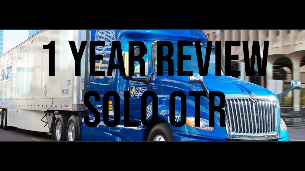 Swift Transportation Solo OTR 1 Year Review