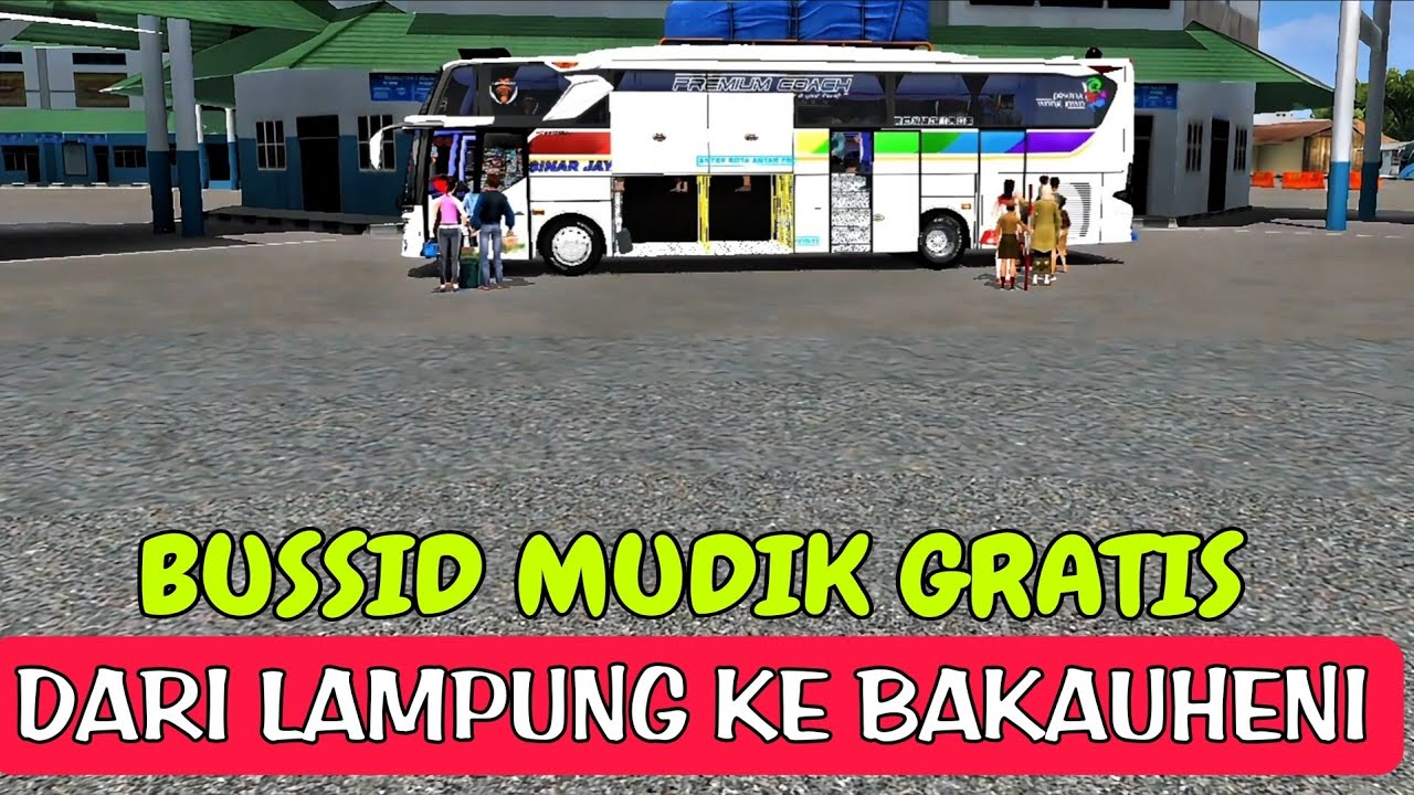 VIRAL! Mudik Gratis BUSSID dari Lampung ke Bakauheni, Paket Numpuk di Atas!