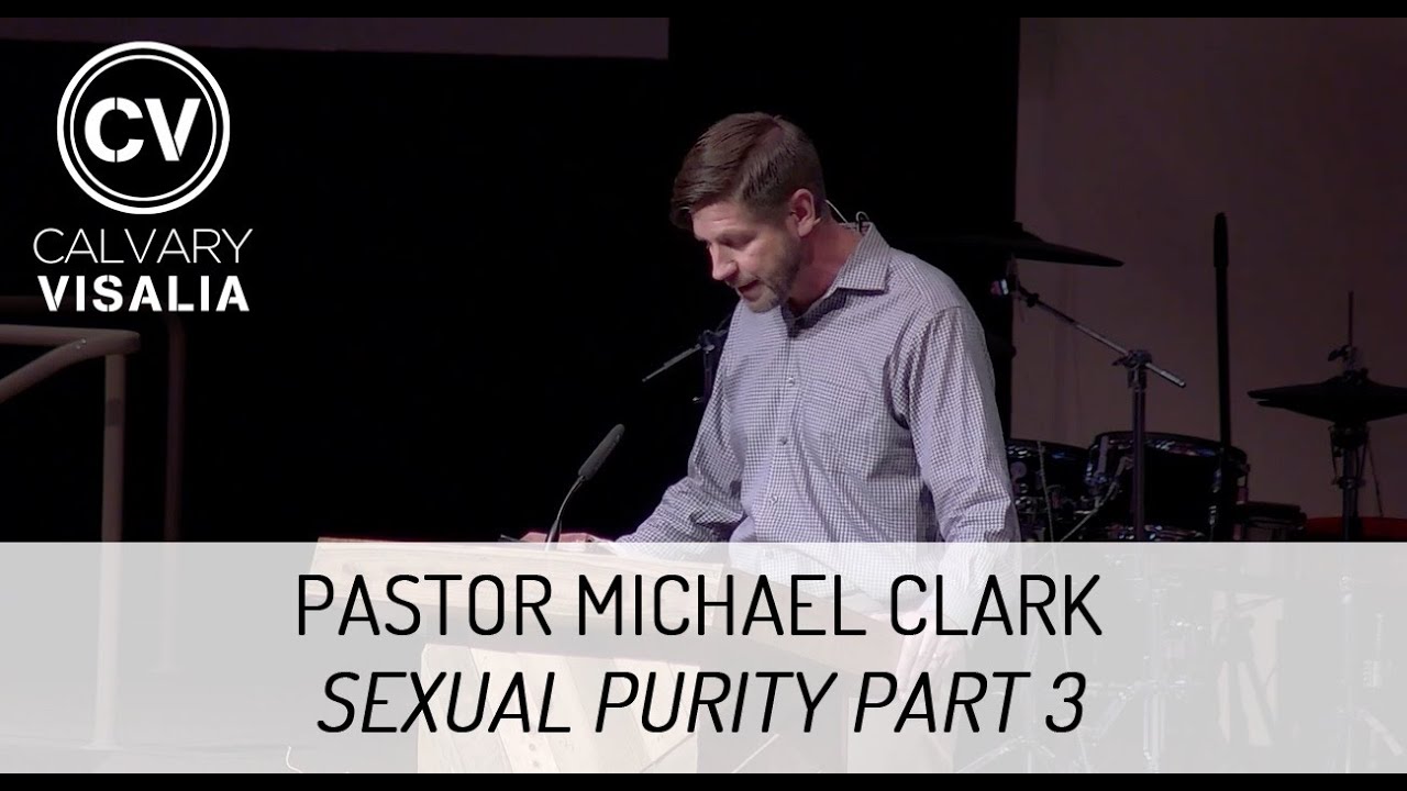 Sexual Purity Part 3 - Adulterers God Will Judge -  Hebrews 13:4 - Pastor Michael Clark