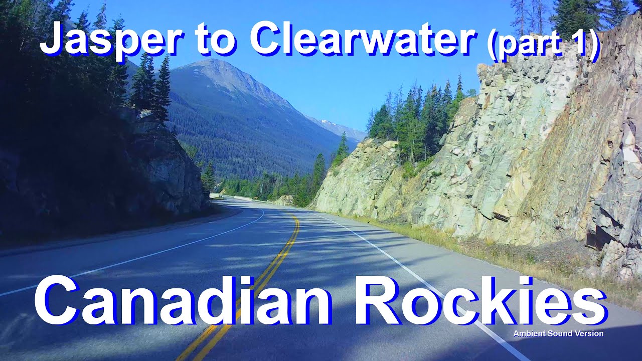 The Rockies - Canada .Scenic Drive,Jasper to Clearwater (part 1),Road Trip on the Yellowhead Highway