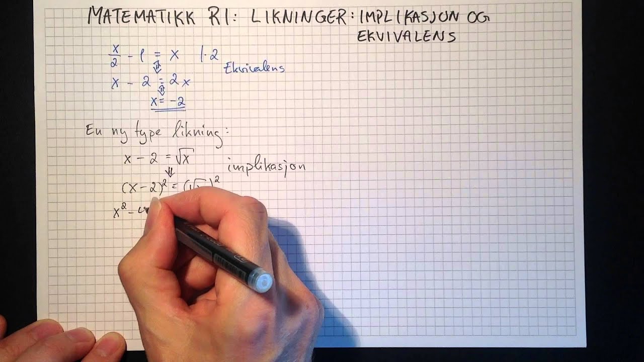 Matematikk R1 Likninger  Implikasjon og ekvivalens Del 1