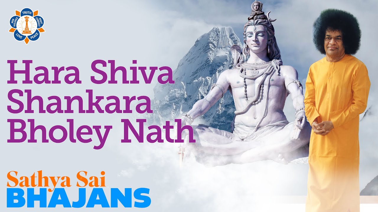 Hara Shiva Shankara Bholey Nath | Sathya Sai Bhajans | Shiva Bhajans