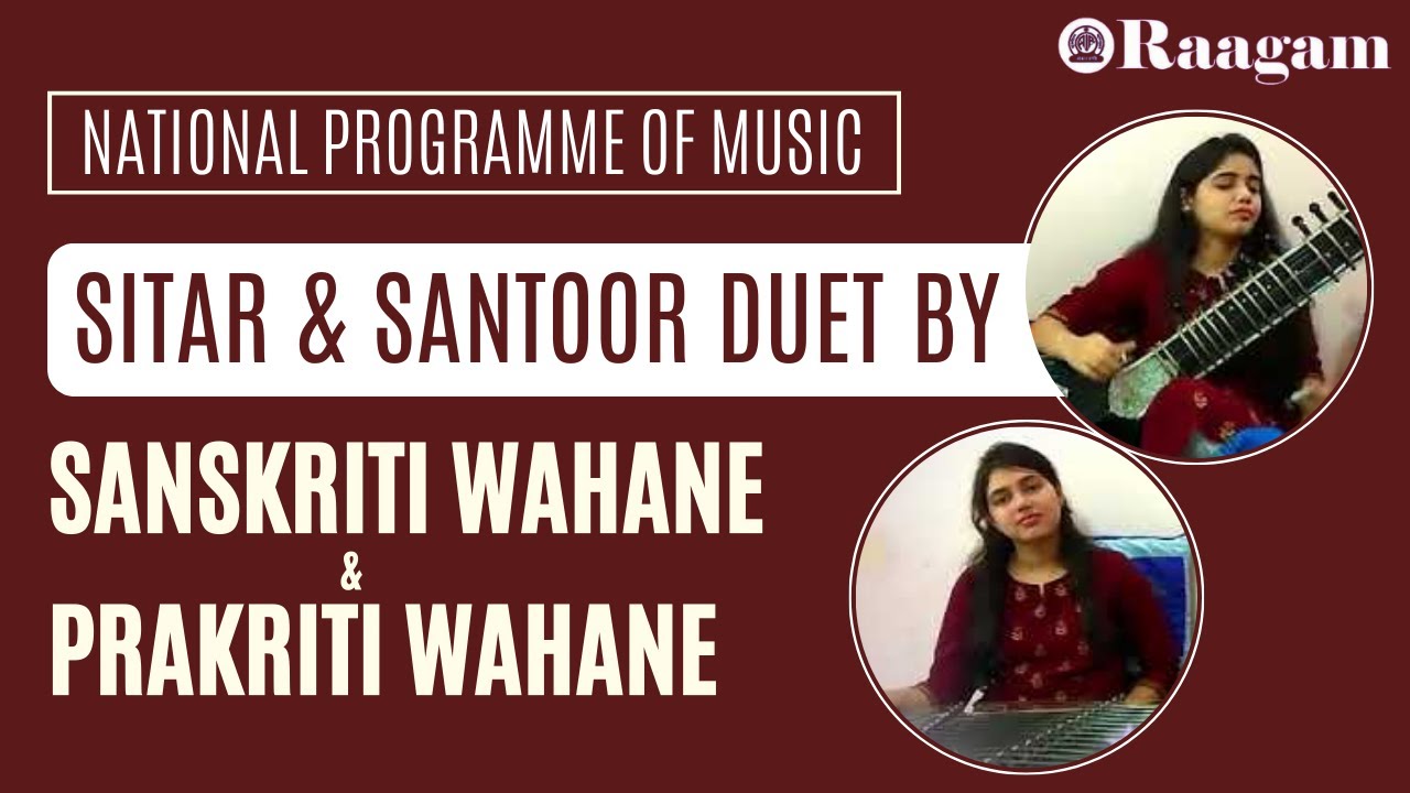 National Programme of Music II Sitar & Santoor Duet Recital by Sanskriti Wahane & Prakriti Wahane