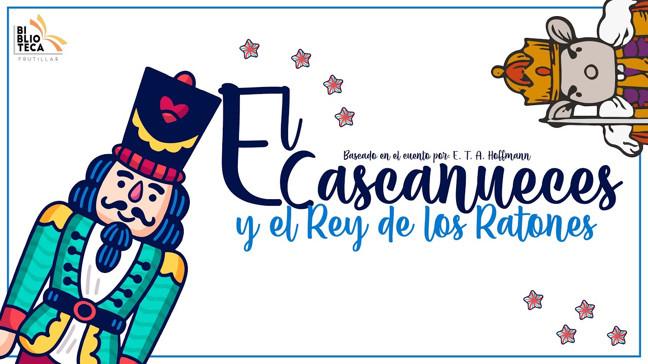 #tecuentoentucasa | EL CASCANUECES Y EL REY DE LOS RATONES