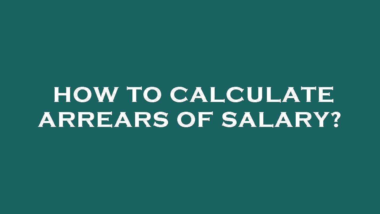 How to calculate arrears of salary?