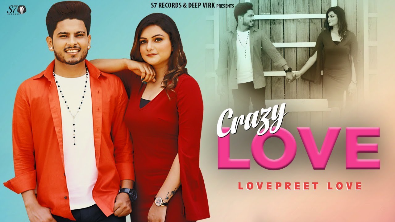 Crazy Love (Official Video) | Lovepreet Love  | Latest Punjabi Songs 2020 | S7 Records
