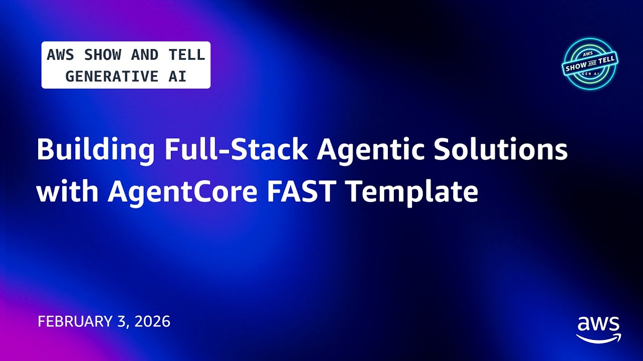 Building Full-Stack Agentic Solutions with AgentCore FAST Template | AWS Show and Tell