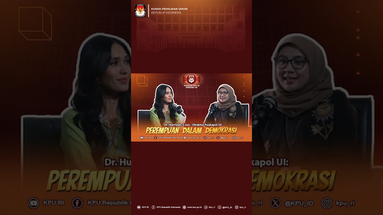 Saksikan Podcast KPU RI Episode 156 bersama Direktur Puskapol UI: Perempuan dalam Demokrasi