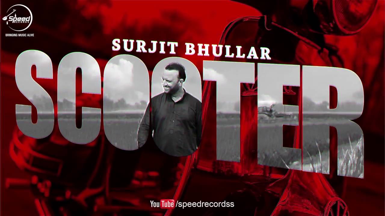 Scooter  Full Song    Surjit Bhullar   Joy Atul   Speed Records